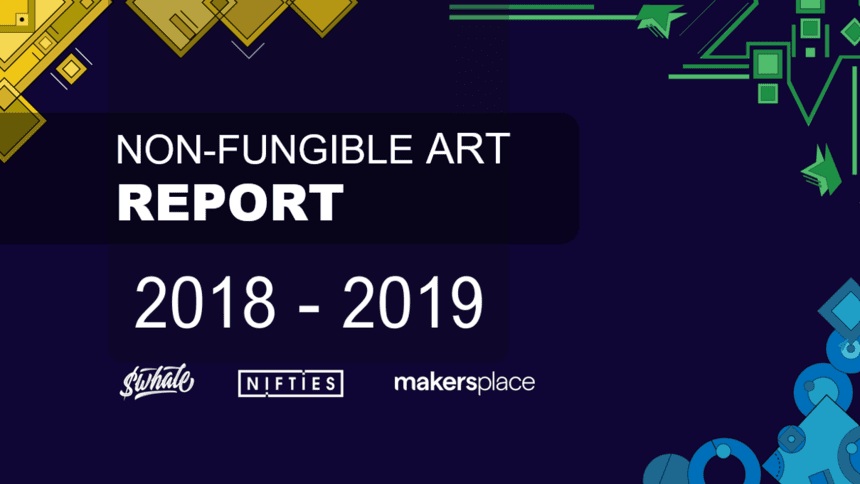 The NFT Art Report 2018-2019 is live!