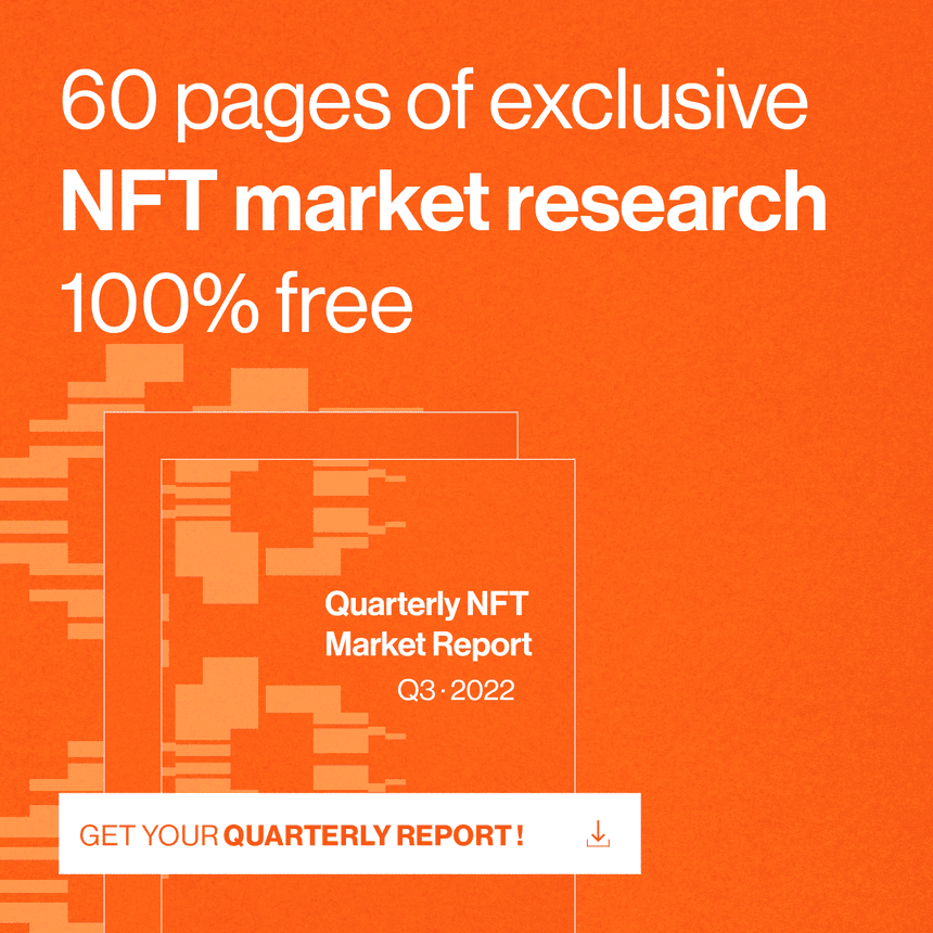 60 pages of exclusive NFT market research. 100% free. Get your NFT Quarterly Report